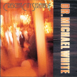 Dr. Michael White的專輯Crescent City Serenade