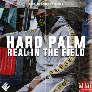 Listen to Real in the Field (Explicit) song with lyrics from Hard Palm