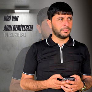 Tural Sedali的专辑Biri Var Adın Demiyecem