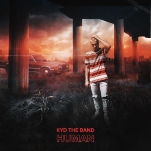 ดาวน์โหลดและฟังเพลง Human พร้อมเนื้อเพลงจาก Kyd the Band