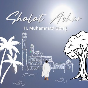 Listen to Sholat Ashar song with lyrics from H Muhammad Dong