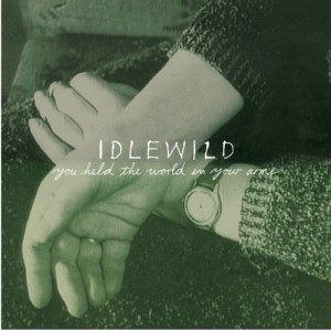 收聽Idlewild的You Held the World in Your Arms歌詞歌曲