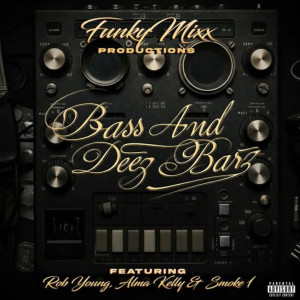 Album Bass and Deez Barz (Explicit) from FunkyMixx Productions