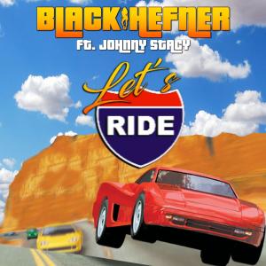 ดาวน์โหลดและฟังเพลง Let's Ride (feat. Johnny Stacy) (Explicit) พร้อมเนื้อเพลงจาก Black Hefner