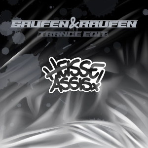Album Saufen & Raufen (Trance Edit) [Explicit] from Heisse Assis