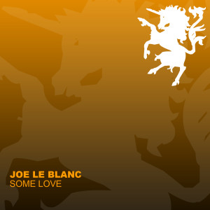 ดาวน์โหลดและฟังเพลง Some Love พร้อมเนื้อเพลงจาก Joe Le Blanc