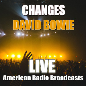 收聽David Bowie的Changes (Live)歌詞歌曲