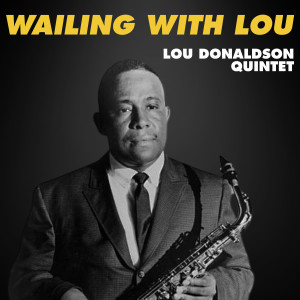 Lou Donaldson的專輯Wailing with Lou