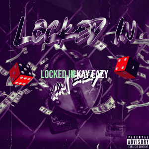 Album Locked In (Explicit) from Kay Eazy