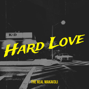 Listen to Hard Love (Explicit) song with lyrics from The Real Makav3li
