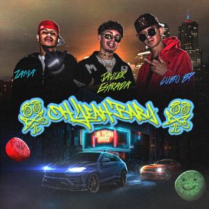 ดาวน์โหลดและฟังเพลง OH YEAH BABY (feat. Zama & Kubo BP) (Explicit) พร้อมเนื้อเพลงจาก Javier Estrada