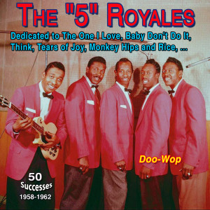 The 5 Royales的專輯The Very Best of the "5" Royales - Dedicated to the One I Love (50 Successes 1958-1960)