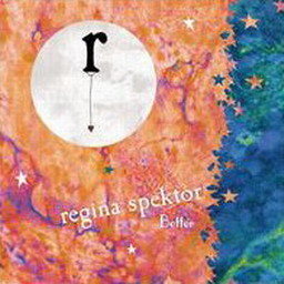 收聽Regina Spektor的Better (Piano and Voice) (Album Version)歌詞歌曲