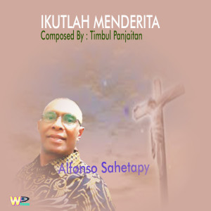 Listen to Ikutlah Menderita - Follow Suffering song with lyrics from Alfonso Sahetapy