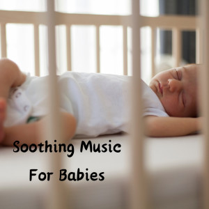 อัลบัม Soothing Music For Babies ศิลปิน Baby Sleep Music