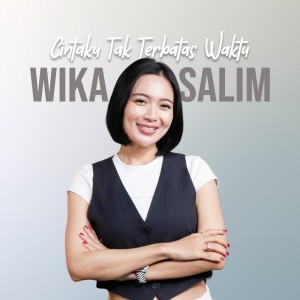 ดาวน์โหลดและฟังเพลง Cintaku Tak Terbatas Waktu พร้อมเนื้อเพลงจาก Wika Salim