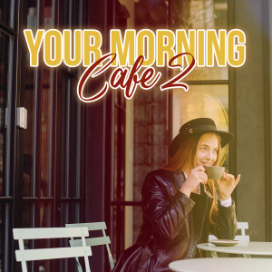Album Your Morning Cafe 2 from Various Artists