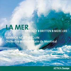Orchestre Metropolitain du Grand Montreal的專輯Debussy: La mer / Prélude à l'après-midi d'un faune / Britten: 4 Sea Interludes / Mercure: Kaléidoscope