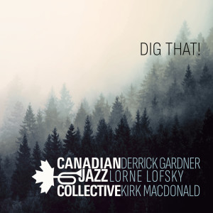 Canadian Jazz Collective的專輯Dig That