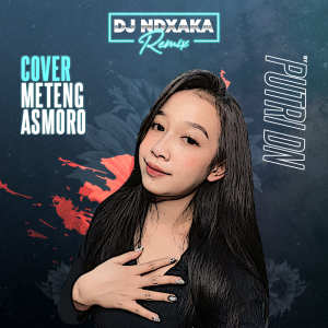Meteng Asmoro Cover NDX AKA By Putri DN (Explicit) dari Ndx Aka