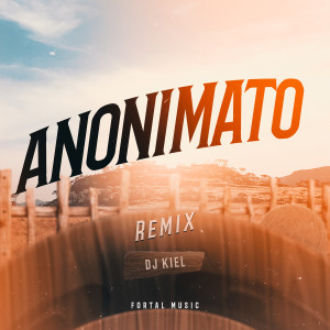 Anonimato (Remix) dari Dj Kiel