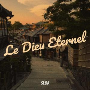 Seba的专辑Le Dieu Éternel (Explicit)