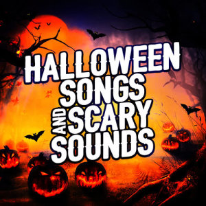 Halloween Songs and Scary Sounds