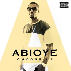 Abioye的專輯Choose Up (Explicit)