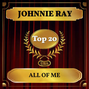 Listen to All of Me song with lyrics from Johnnie Ray
