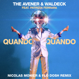 The Avener的專輯Quando Quando (Nicolas Monier & Flo Dosh Remix)