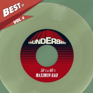 Various Artists的專輯Best Of Thunderbird Records, Vol. 4 - 50´S & 60´S Maximun R&B