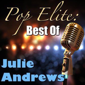 อัลบัม Pop Elite: Best Of Julie Andrews ศิลปิน Julie Andrews