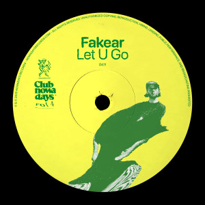 Album Let U Go (Club Nowadays Vol. 4) from Fakear