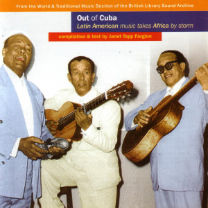 Various的專輯Out of Cuba: Latin American Music Takes Africa by Storm