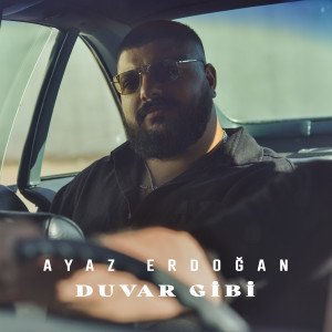 อัลบัม Duvar Gibi ศิลปิน Ayaz Erdoğan