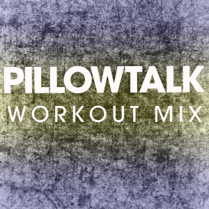 ดาวน์โหลดและฟังเพลง Pillowtalk (Extended Workout Mix) พร้อมเนื้อเพลงจาก Power Music Workout