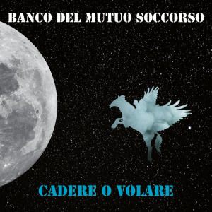 Banco Del Mutuo Soccorso的專輯Cadere O Volare