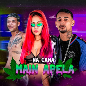 ดาวน์โหลดและฟังเพลง Na Cama Main Apela พร้อมเนื้อเพลงจาก Dodô dono da situação