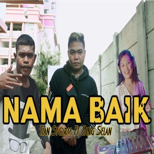 Listen to Nama Baik song with lyrics from Tian Storm