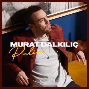 Murat Dalkilic的专辑Pulim