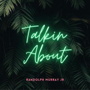 收聽Randolph的Talkin About歌詞歌曲