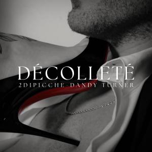 อัลบัม DÉCOLLETÉ (con DANDY TURNER) [Explicit] ศิลปิน 2diip