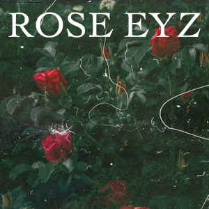 Listen to ROSE EYZ song with lyrics from SicknessMP
