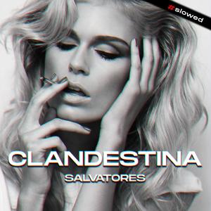 Album Clandestina (slowed) from Salvatores