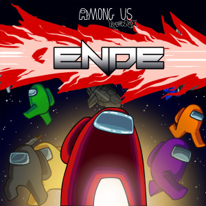 Listen to Among Us (Ende Remix) song with lyrics from Ende
