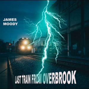 Album Last Train from Overbrook oleh James Moody