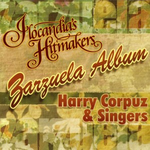 Harry Corpuz的專輯Ilocandia's Hitmakers: Zarzuela Album