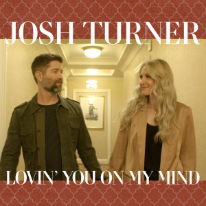Josh Turner的專輯Lovin’  You On My Mind