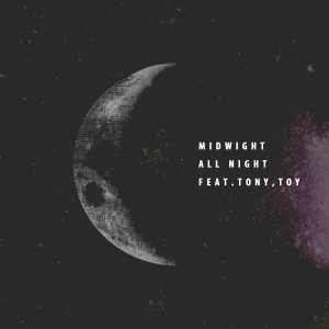 Dengarkan ALL NIGHT lagu dari MIDWIGHT dengan lirik