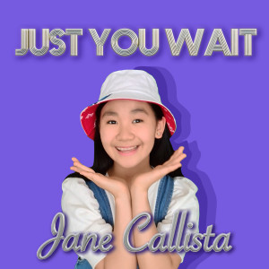 Jane Callista的专辑Just You Wait